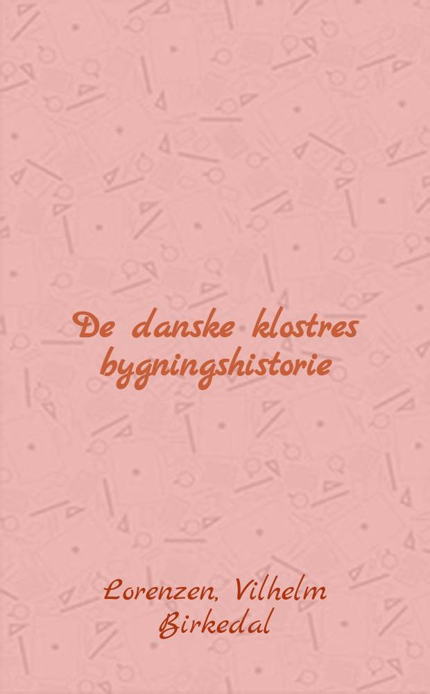 De danske klostres bygningshistorie
