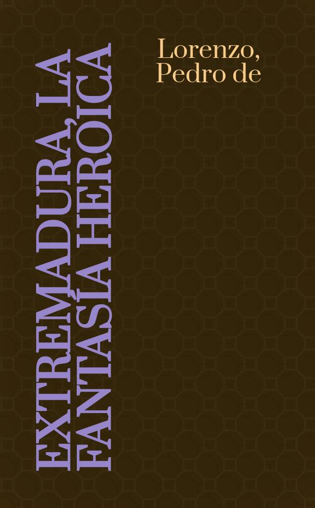 Extremadura, la fantasía heroica