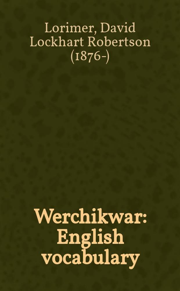 Werchikwar : English vocabulary : (With a few Werchikwar texts)