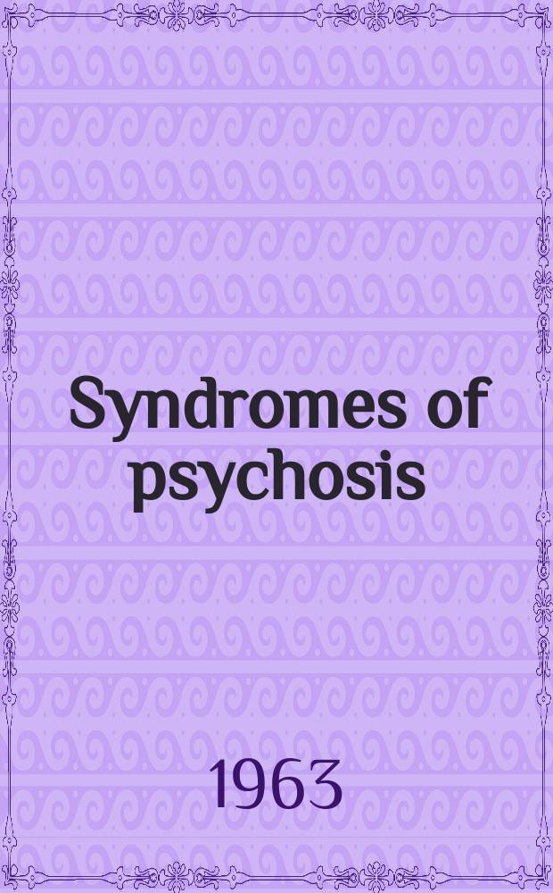Syndromes of psychosis