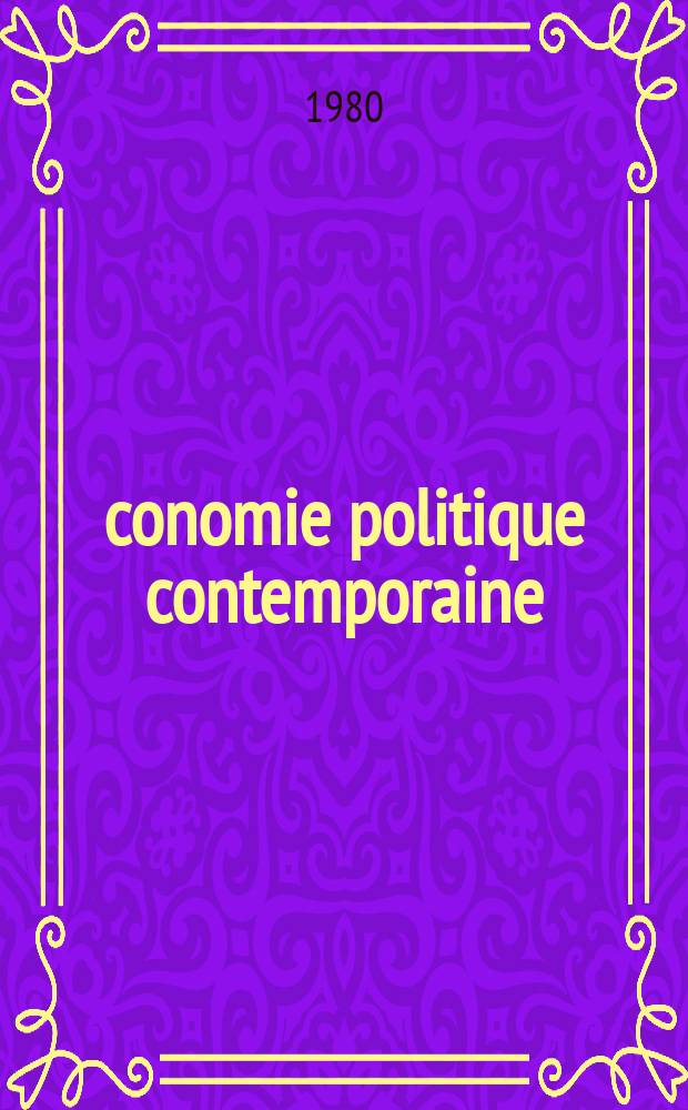 Économie politique contemporaine : Probatoire au DECS. Économie