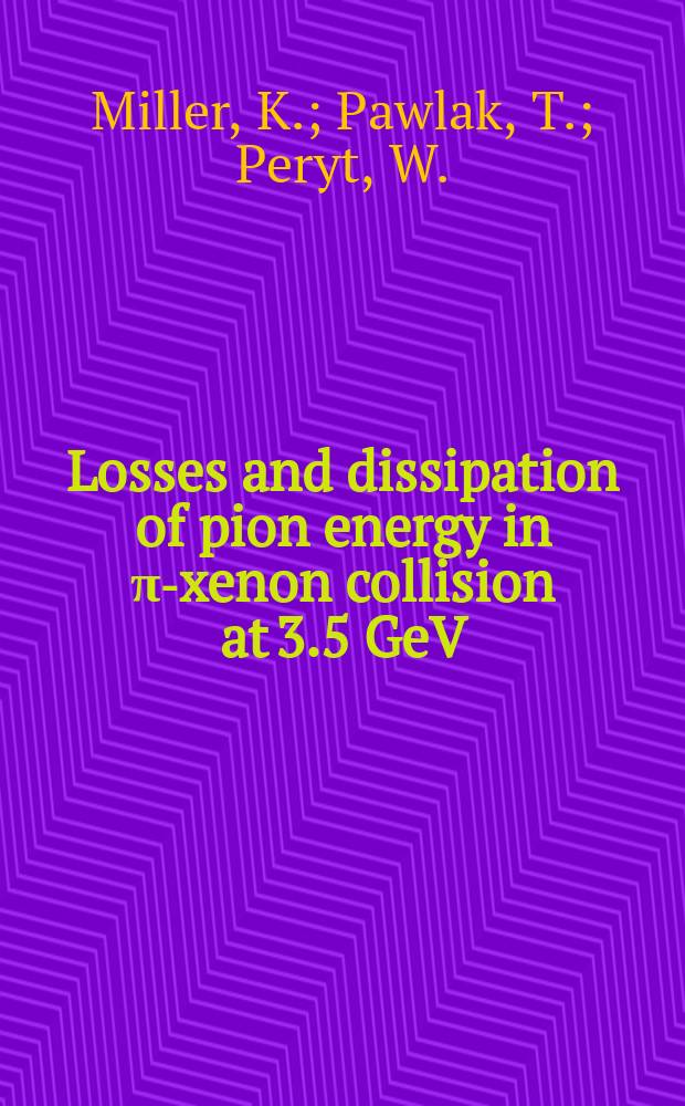 Losses and dissipation of pion energy in π-xenon collision at 3.5 GeV/c