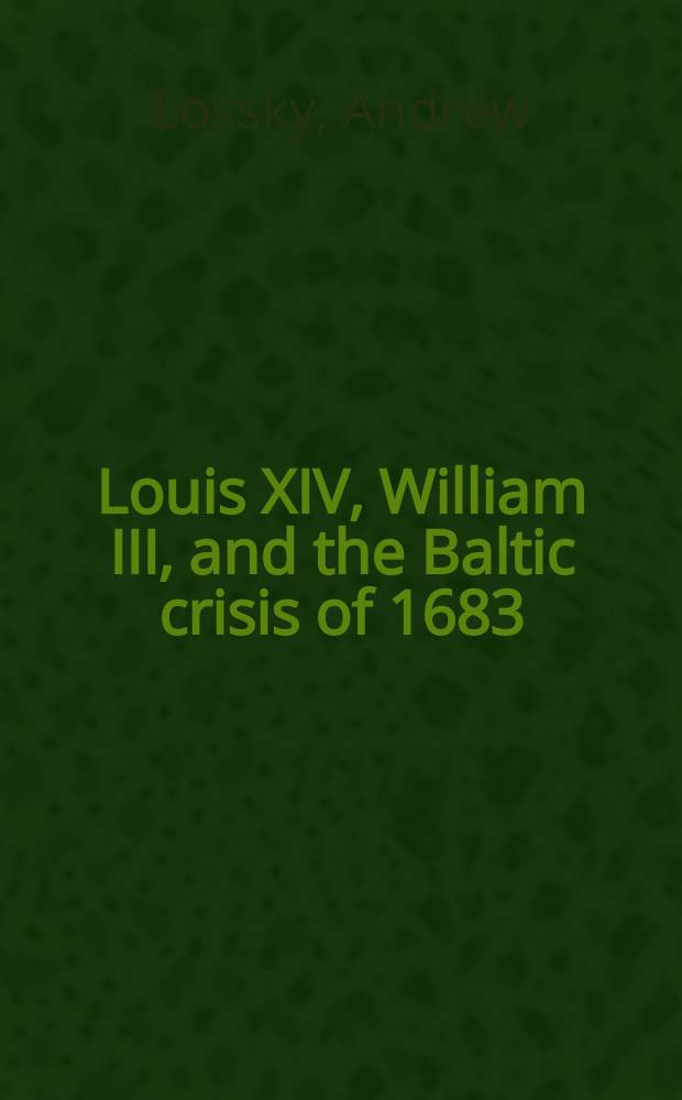Louis XIV, William III, and the Baltic crisis of 1683