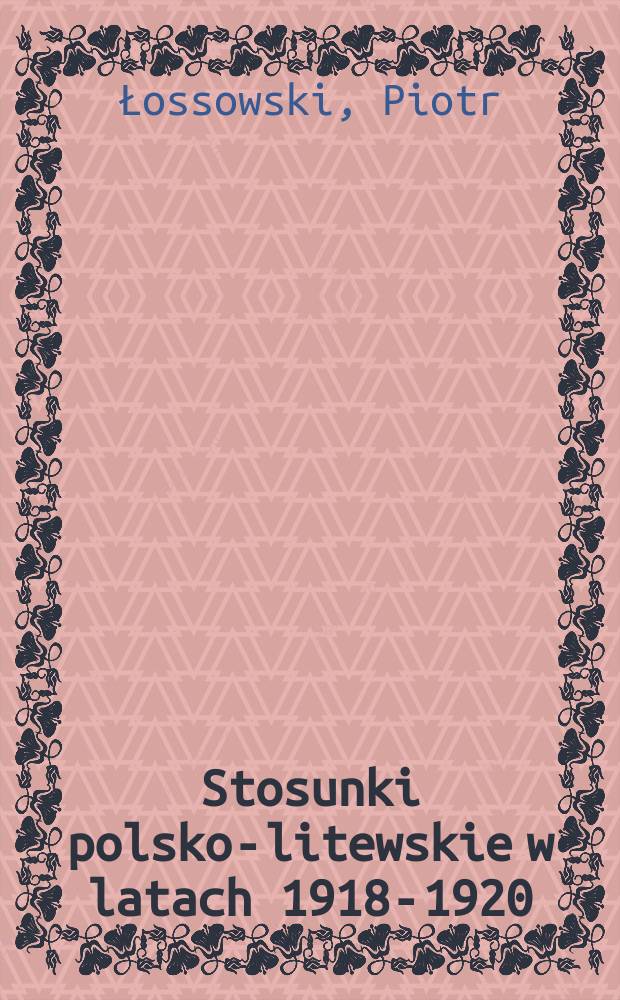 Stosunki polsko-litewskie w latach 1918-1920