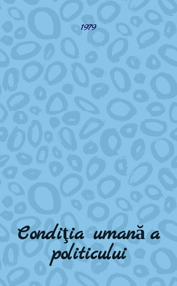 Condiţia umană a politicului