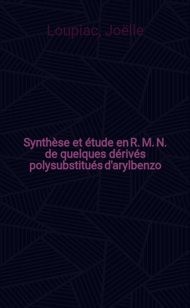 Synth&egrave;se et &eacute;tude en R. M. N. de quelques d&eacute;riv&eacute;s polysubstitu&eacute;s d'arylbenzo (b) furannes : Th&egrave;se pr&eacute;s. &agrave; la Fac. des sciences et des techniques de l'Univ. de Besan&ccedil;on ..