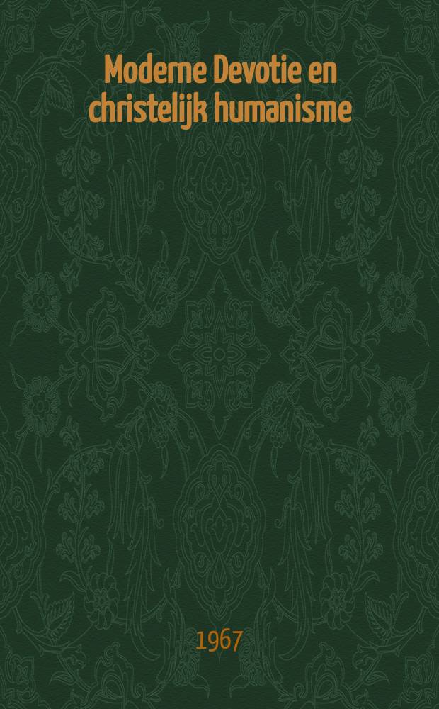 Moderne Devotie en christelijk humanisme : De geschiedenis van Sint Maartem te Leuven van 1433 tot het einde der XVIe eeuw