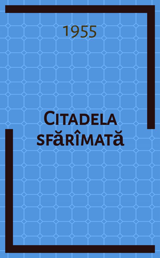 Citadela sfărîmată : Dramă în 3 acte