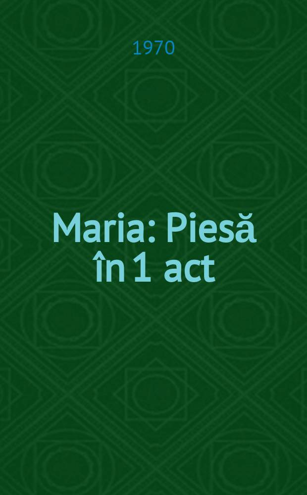Maria : Piesă în 1 act
