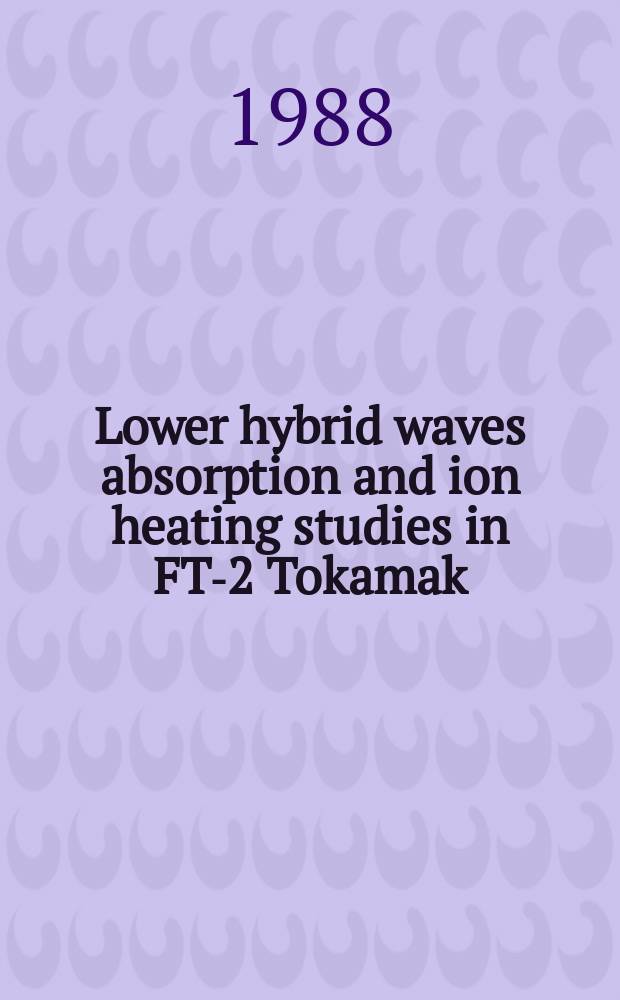 Lower hybrid waves absorption and ion heating studies in FT-2 Tokamak