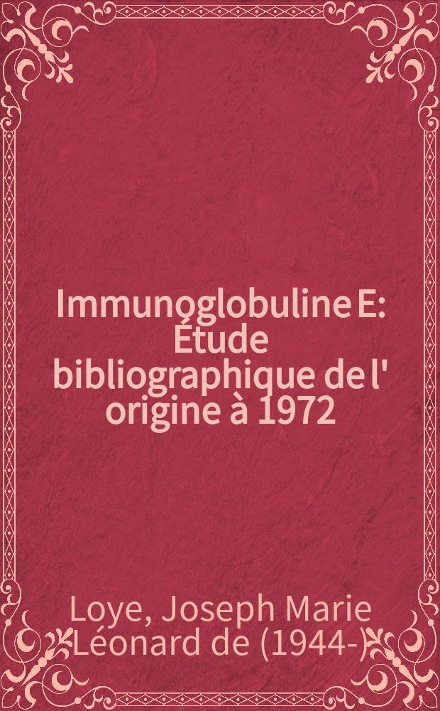 Immunoglobuline E : Étude bibliographique de l' origine à 1972