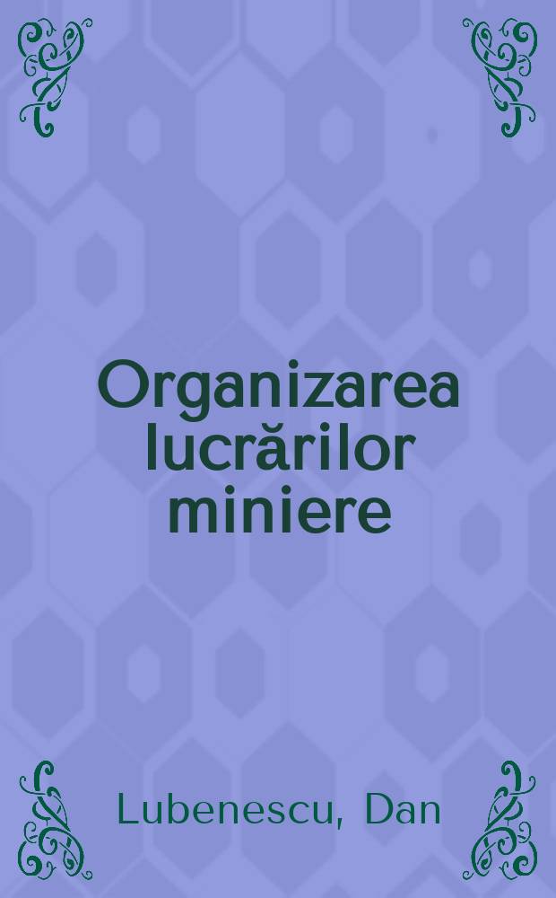 Organizarea lucrărilor miniere