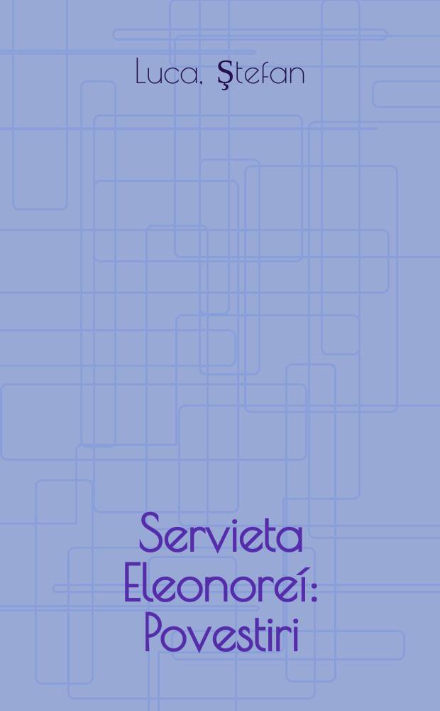 Servieta Eleonoreí : Povestiri