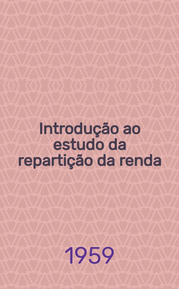 Introdução ao estudo da repartição da renda