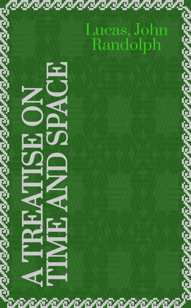 A treatise on time and space