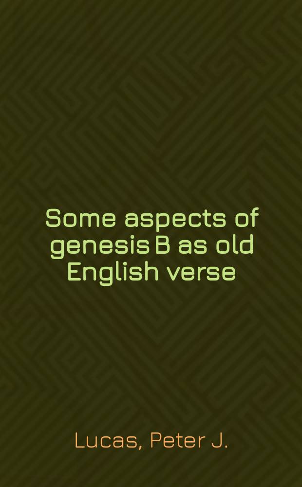 Some aspects of genesis B as old English verse