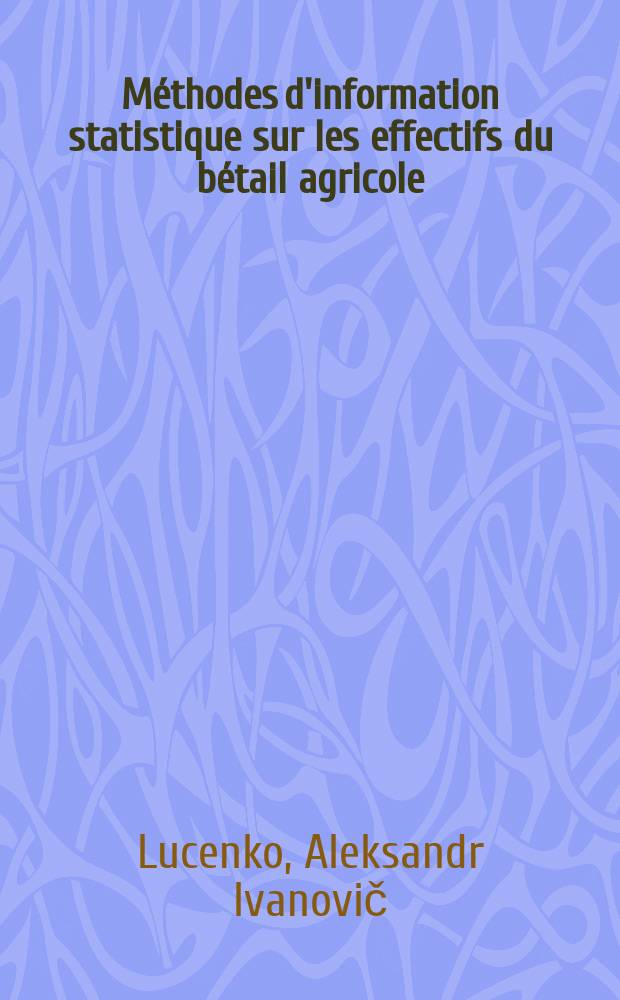 Méthodes d'information statistique sur les effectifs du bétail agricole