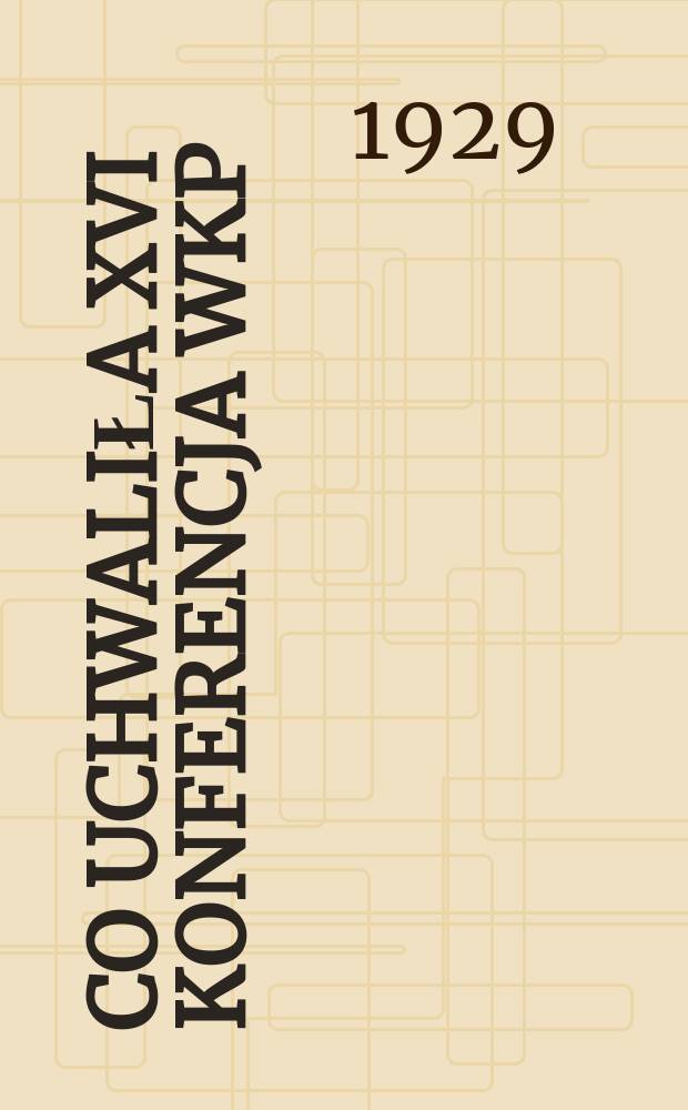 ... Co uchwaliła XVI konferencja WKP(b)?