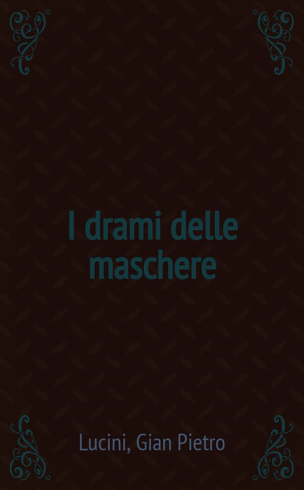 I drami delle maschere