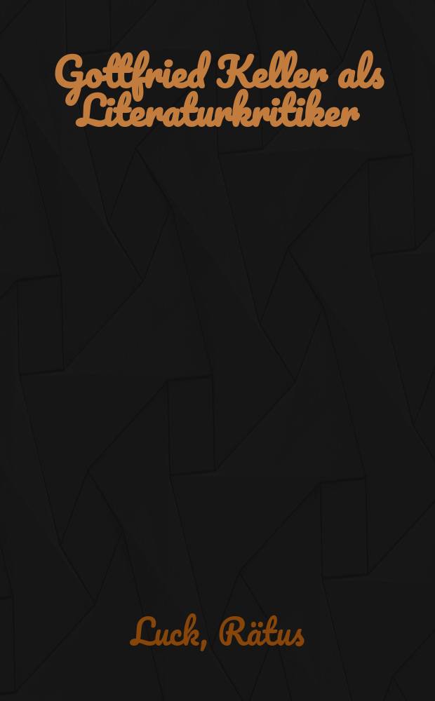 Gottfried Keller als Literaturkritiker