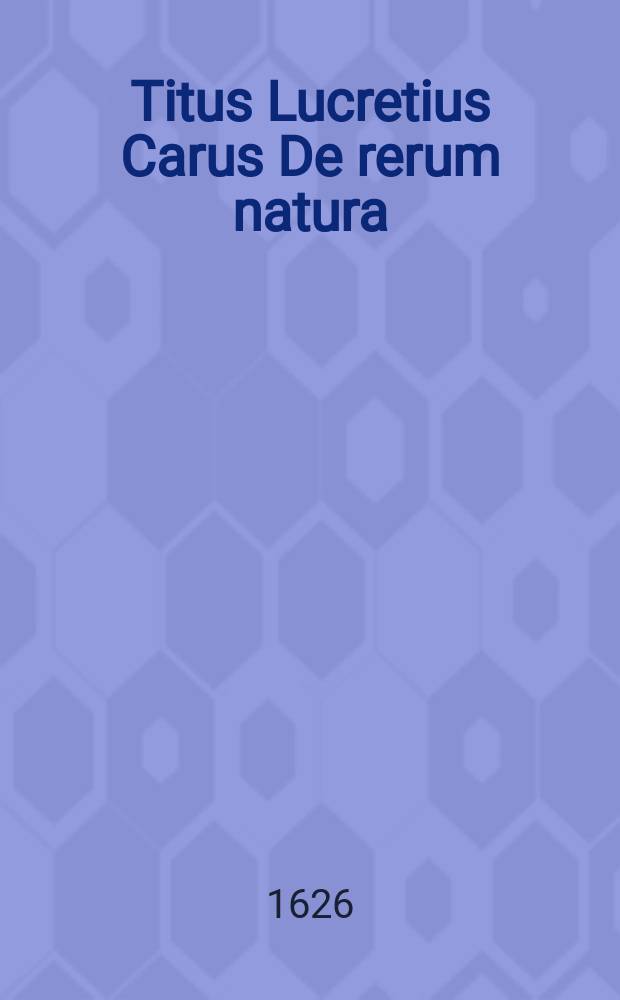 Titus Lucretius Carus De rerum natura