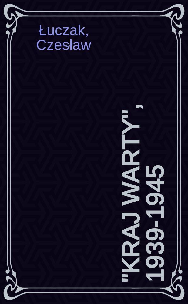 "Kraj Warty", 1939-1945 : Studium hist.-gosp. okupacji hitlerowskiej
