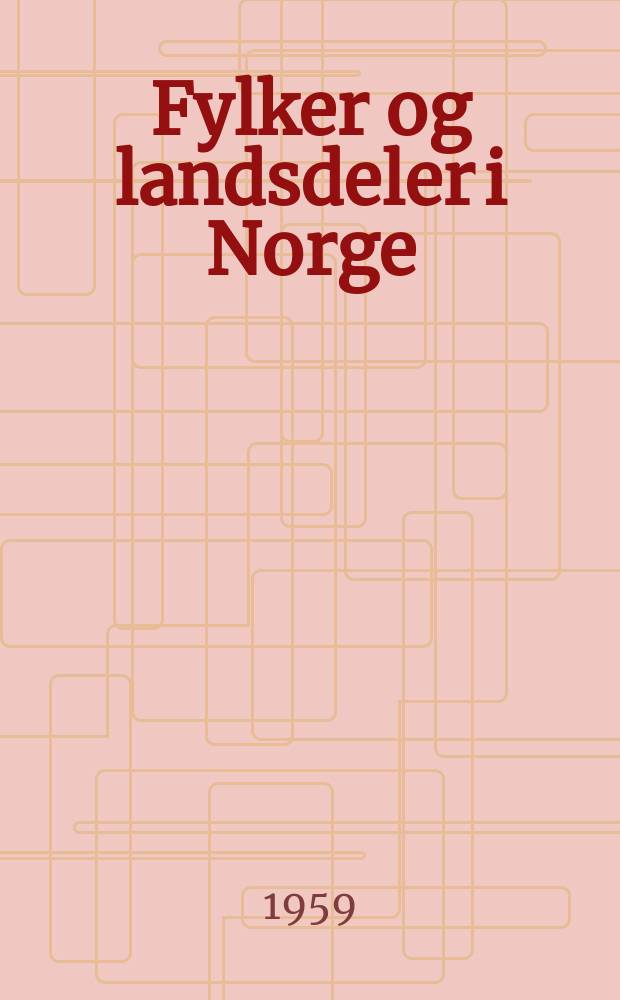 Fylker og landsdeler i Norge : Statistisk belyst