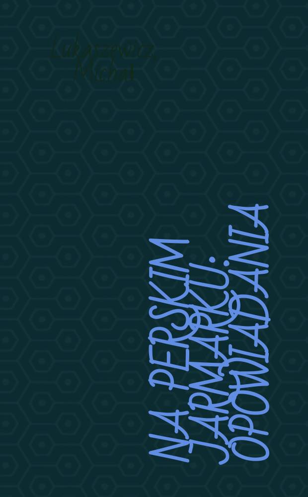 Na perskim jarmarku : Opowiadania