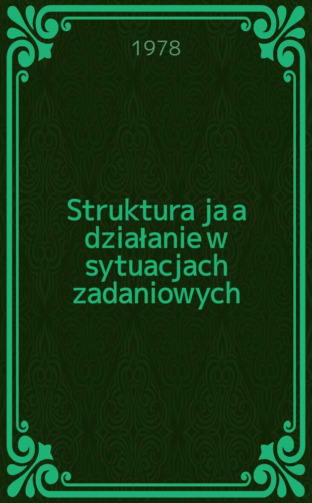 Struktura ja a działanie w sytuacjach zadaniowych : Empiryczne studium nad funkcjami osobowości