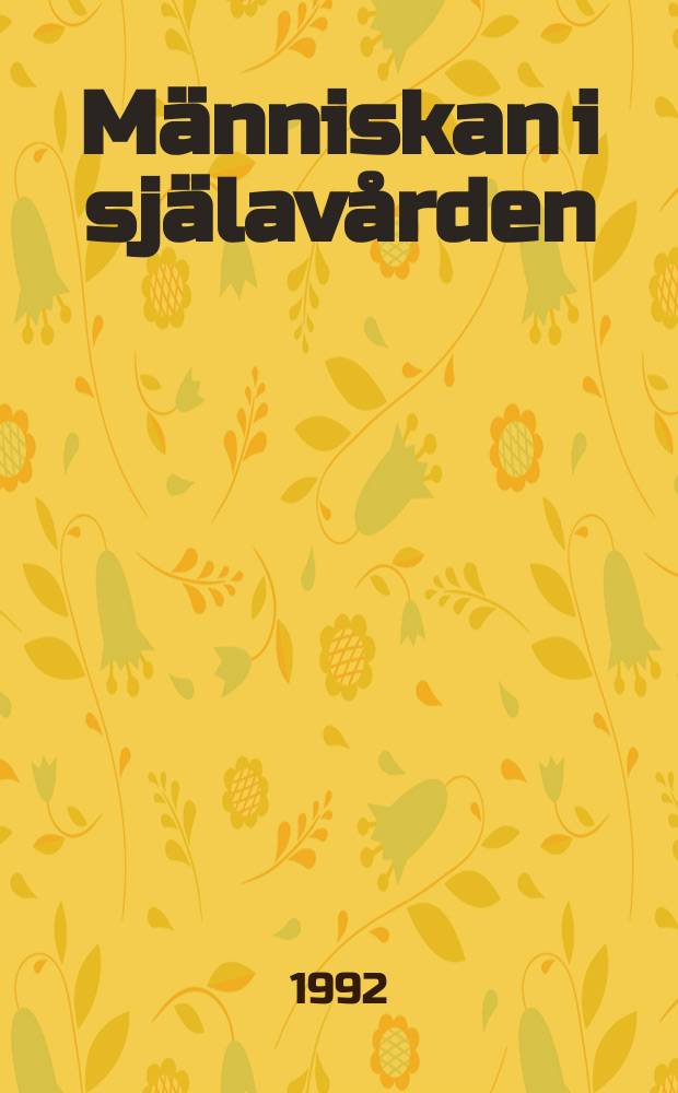 Människan i själavården : En teologisk analys av människosynen i själavårdslitteratur från 1945 till 1984