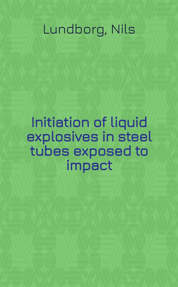 Initiation of liquid explosives in steel tubes exposed to impact
