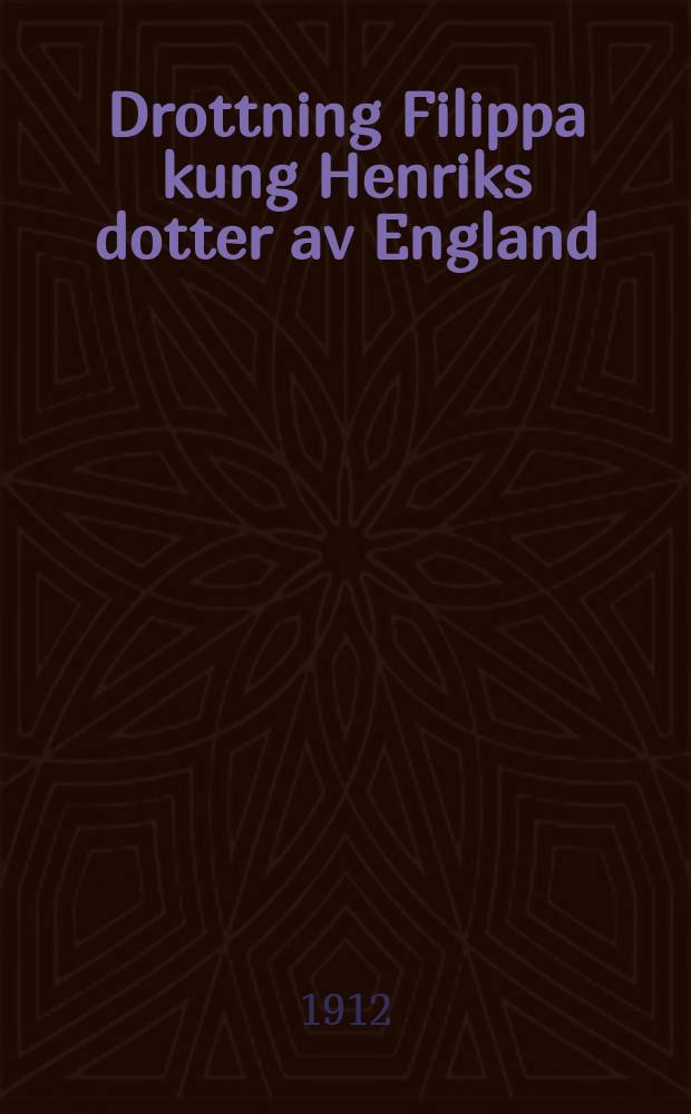 Drottning Filippa kung Henriks dotter av England