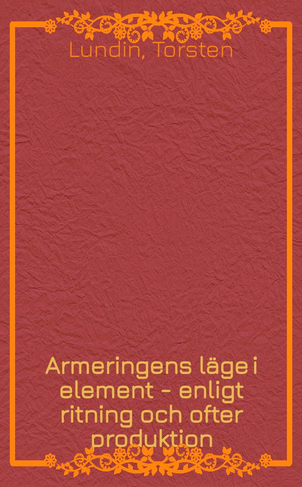 Armeringens läge i element - enligt ritning och ofter produktion