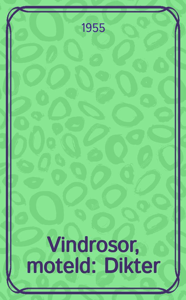Vindrosor, moteld : Dikter