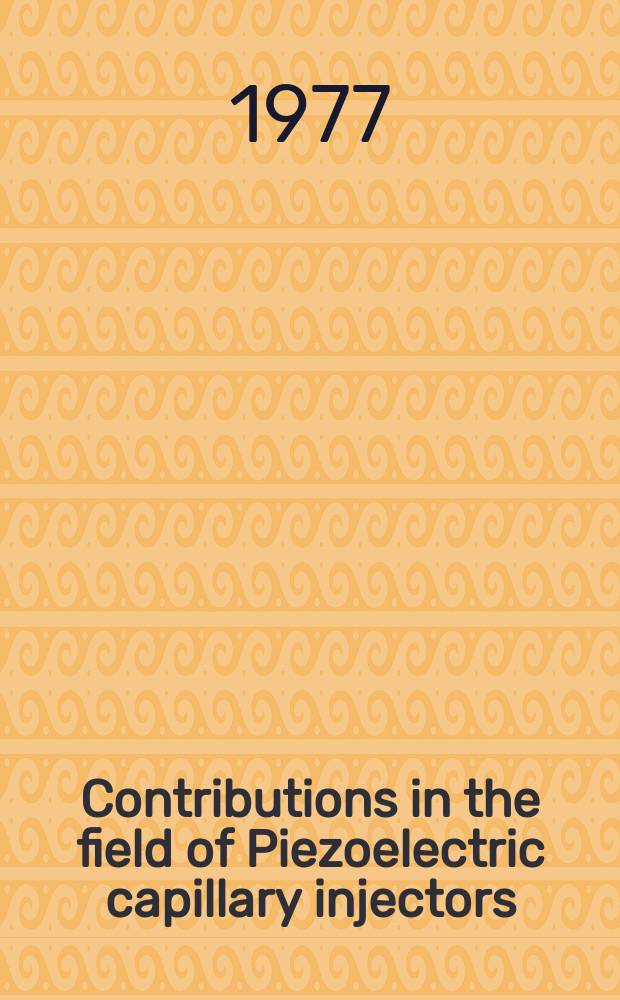 Contributions in the field of Piezoelectric capillary injectors : Diss.