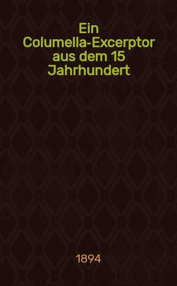 Ein Columella-Excerptor aus dem 15 Jahrhundert