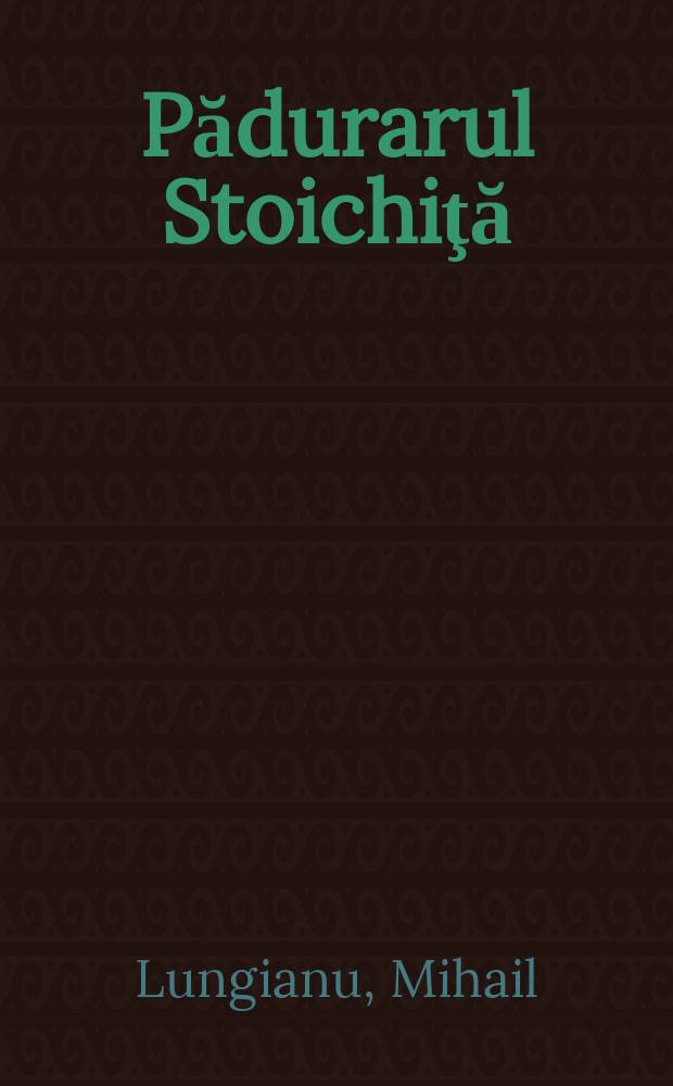 Pădurarul Stoichiţă : Povestiri