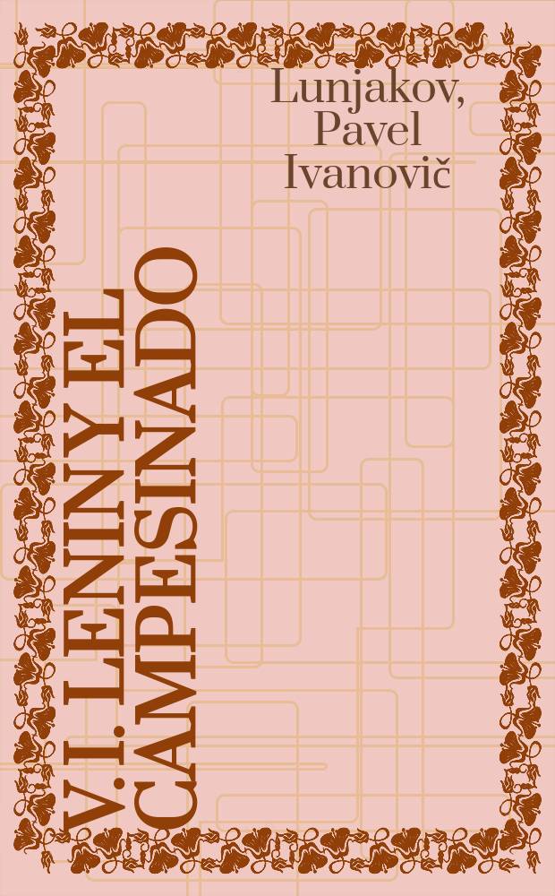 V. I. Lenin y el campesinado : Compendio histórico de divulgación