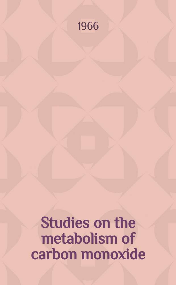 Studies on the metabolism of carbon monoxide