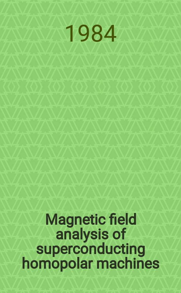 Magnetic field analysis of superconducting homopolar machines : Diss.