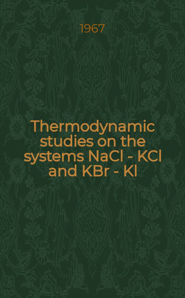 Thermodynamic studies on the systems NaCl - KCl and KBr - Kl