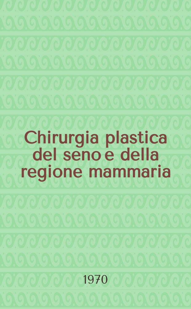Chirurgia plastica del seno e della regione mammaria