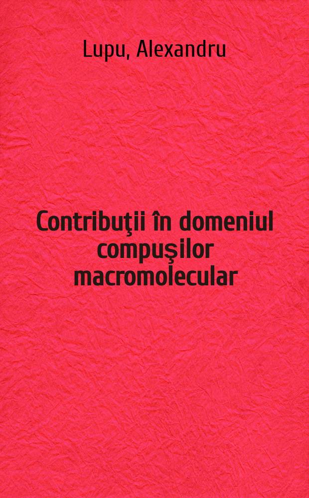 Contribuţii &icirc;n domeniul compuşilor macromolecular : folosiţi in industria fibrelor chimice