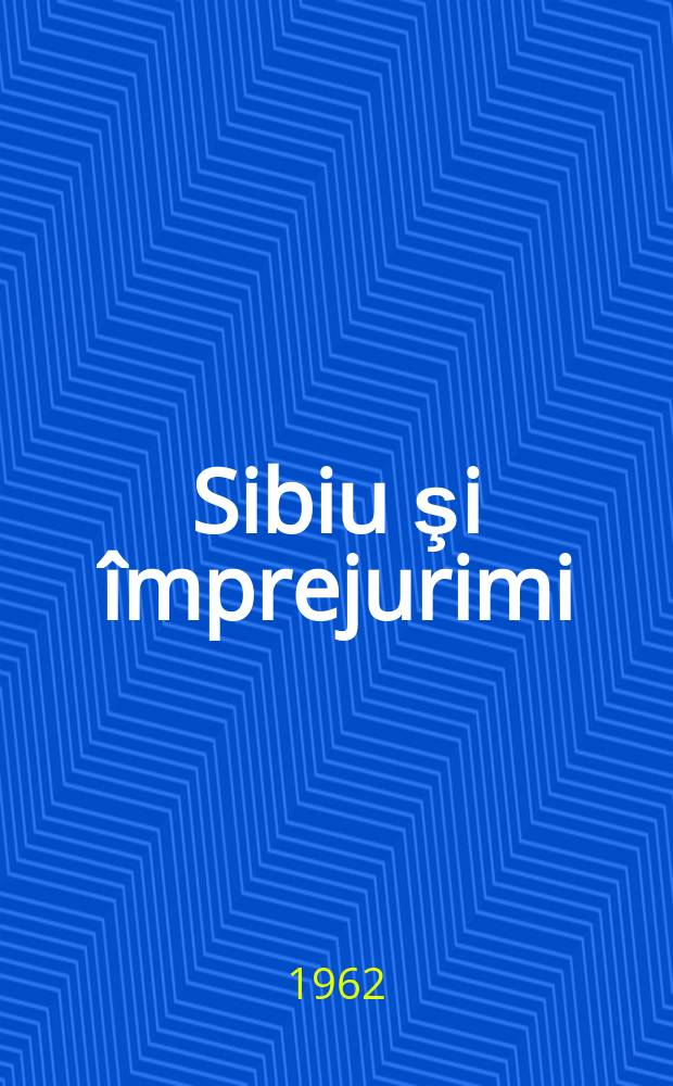 Sibiu şi împrejurimi : Mic îndreptar turistic