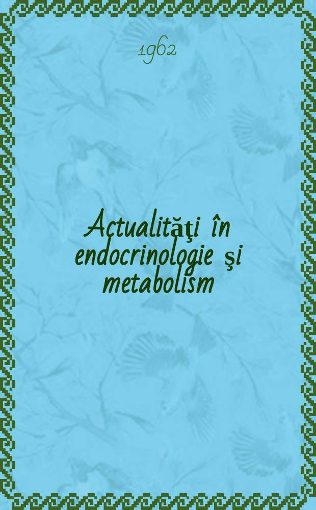 Actualităţi în endocrinologie şi metabolism