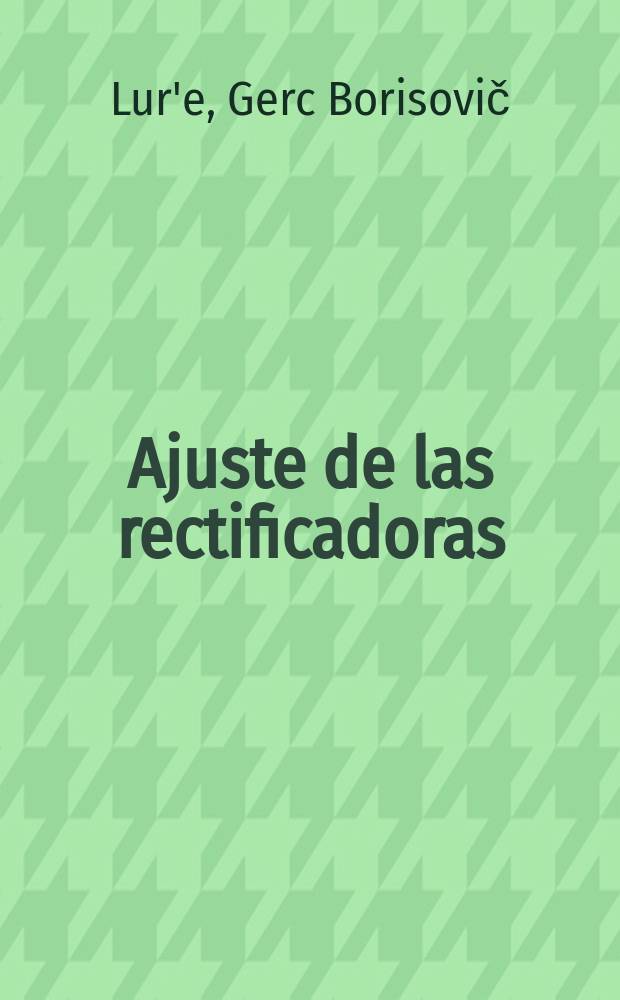 Ajuste de las rectificadoras