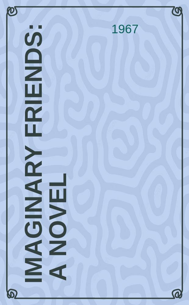 Imaginary friends : A novel