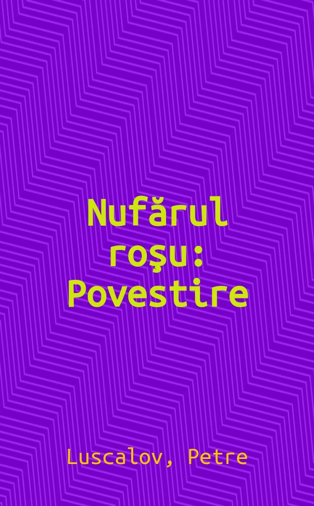 Nufărul roşu : Povestire