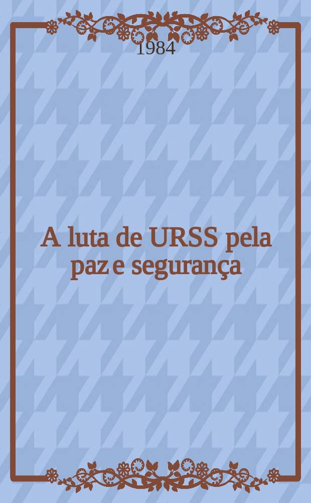 A luta de URSS pela paz e segurança