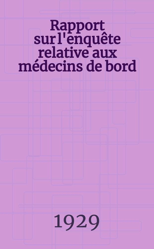 Rapport sur l'enquête relative aux médecins de bord; Les médecin de bord
